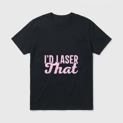 I'd Laser That Hair Aesthetic Nurse T-Shirt – Classic T-Shirt in Black