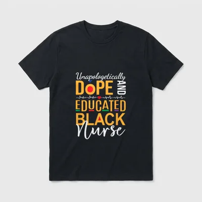 Unapologetically Dope and Educated Black Nurse T-Shirt – Classic T-Shirt in Black