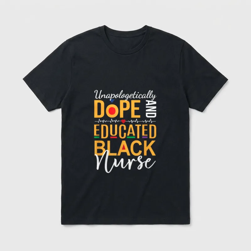 Unapologetically Dope and Educated Black Nurse T-Shirt – Classic T-Shirt in Black