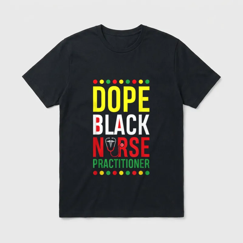 Dope Black Nurse Practitioner RN Melanin T-Shirt – Classic T-Shirt in Black