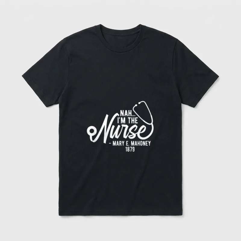 Mary E Mahoney 1879 Nurse T-Shirt – NAH... I'M THE Nurse - MARY E. MAHONEY 1879 with stethoscope – Classic T-Shirt in Black