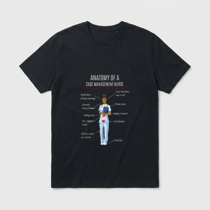Black Nurse MANAGEMENT T-Shirt – Anatomy of a Case Management Nurse diagram with witty callouts – Classic T-Shirt in Black