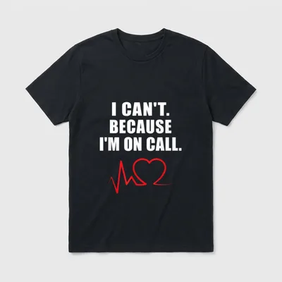 Funny Cath Lab Nurse T-Shirt – “I CAN’T. BECAUSE I’M ON CALL.” with red rhythm line – Classic T-Shirt in Black