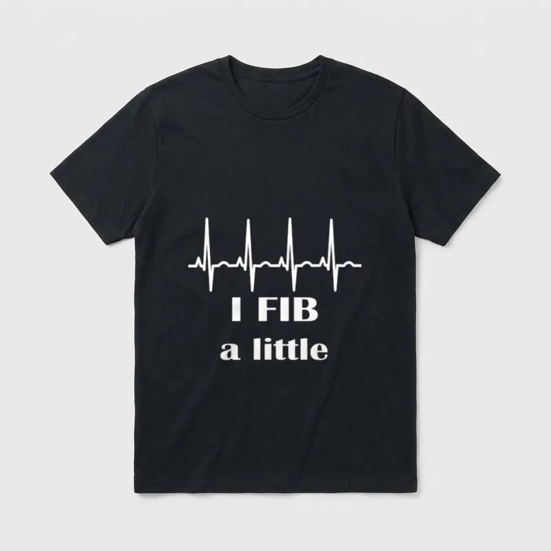 I Fib a Little Cardiology Nurse T-Shirt – Classic T-Shirt in Black
