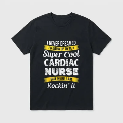Cardiac Nurse Funny Appreciation T-Shirt – Super Cool Cardiac Nurse Rockin' it lettering – Classic T-Shirt in Black