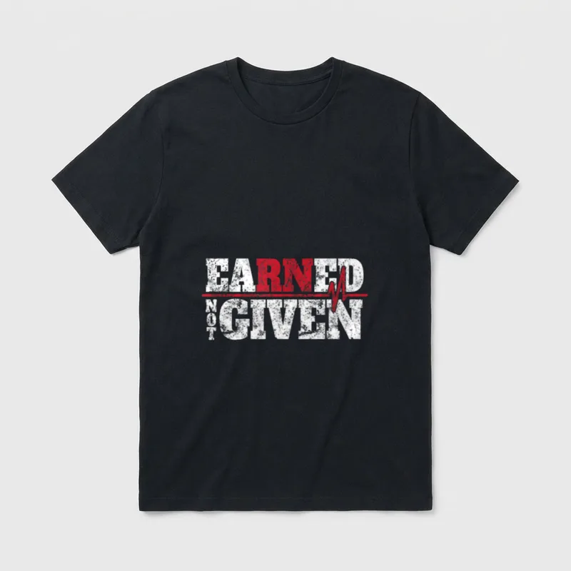 Nurse Earned Not Given RN Heartbeat T-Shirt – Classic T-Shirt in Black