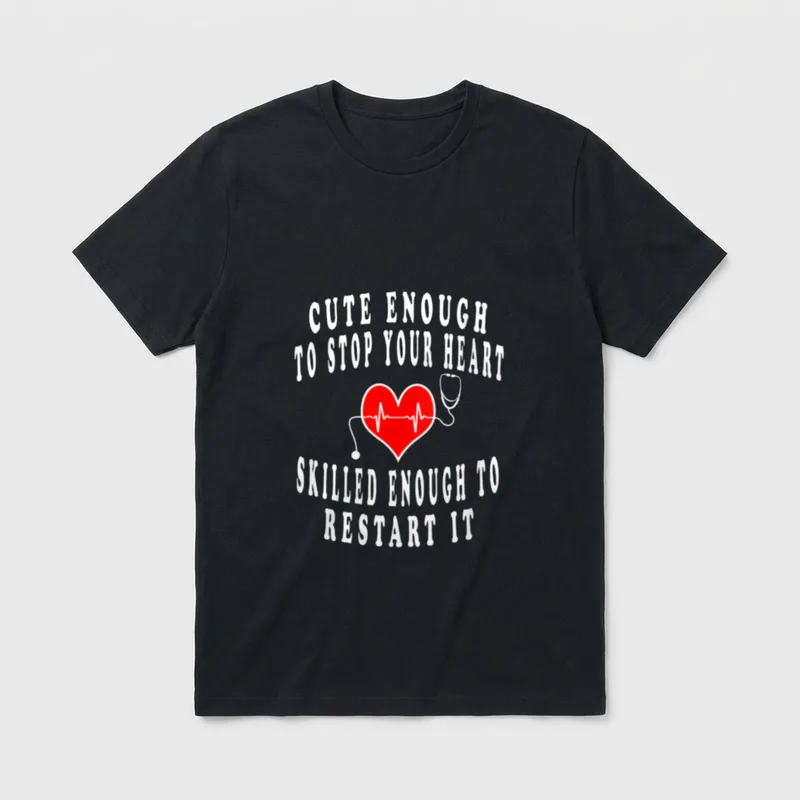 Nurse Cute Enough to Stop T-Shirt – Classic T-Shirt in Black