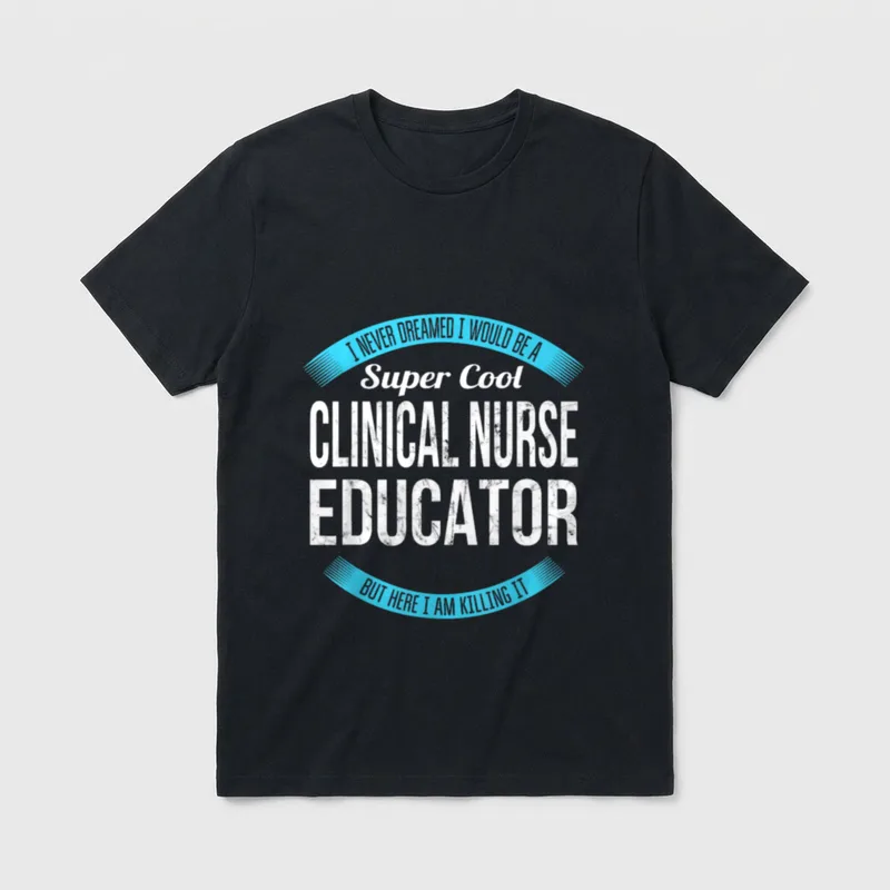 Clinical Nurse Educator T-Shirt – Classic T-Shirt in Black
