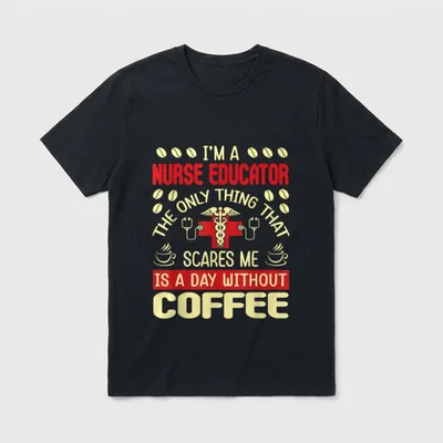 Day Without Coffee Nurse Educator T-Shirt – Classic T-Shirt in Black