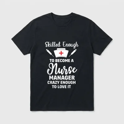Skilled Enough to Become a Nurse T-Shirt – Classic T-Shirt in Black