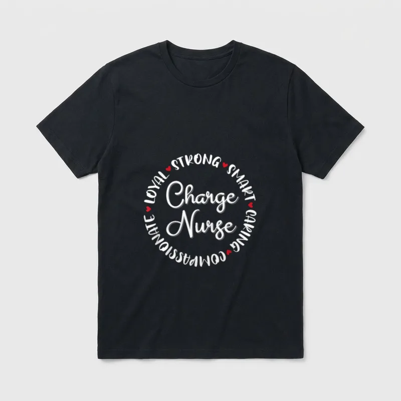 Charge Nurse Nurses Graduation Medical Love T-Shirt – Classic T-Shirt in Black