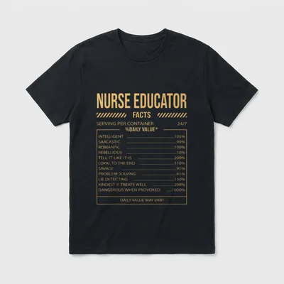Funny Nurse Educator Nutrition Fact T-Shirt – Nurse educator facts panel with playful percentages – Classic T-Shirt in Black