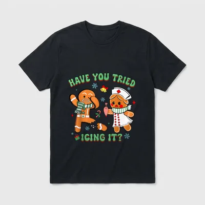Nurse Christmas Gingerbread Have You Tried T-Shirt – Classic T-Shirt in Black