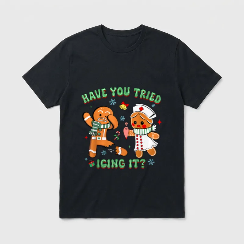Nurse Christmas Gingerbread Have You Tried T-Shirt – Classic T-Shirt in Black