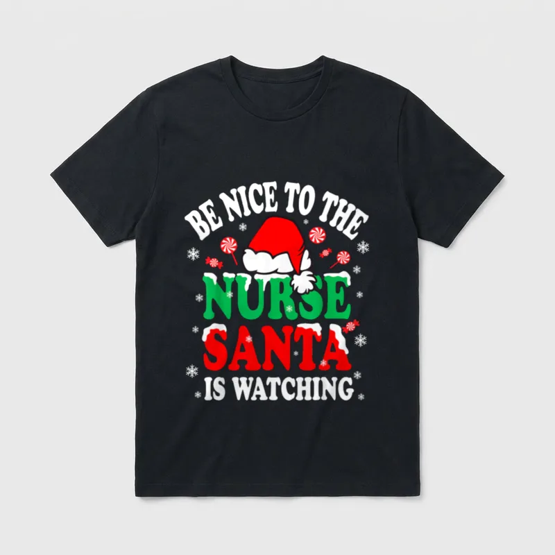 Nurse Christmas Santa T-Shirt – BE NICE TO THE NURSE SANTA IS WATCHING – Classic T-Shirt in Black