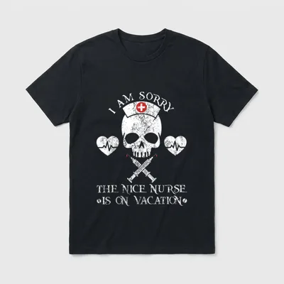 I Am Sorry the Nice Nurse T-Shirt – Skull in nurse cap with crossed syringes and vacation quote – Classic T-Shirt in Black