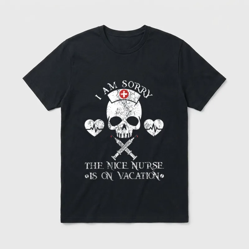 I Am Sorry the Nice Nurse T-Shirt – Skull in nurse cap with crossed syringes and vacation quote – Classic T-Shirt in Black
