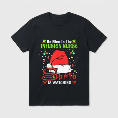 Nice to the Infusion Nurse Christmas T-Shirt – Classic T-Shirt in Black
