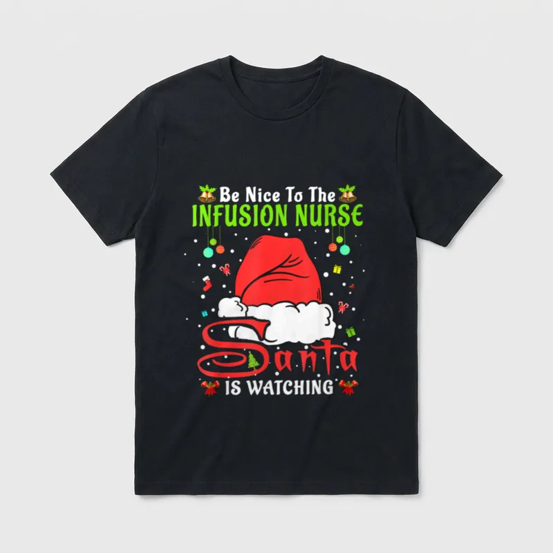 Nice to the Infusion Nurse Christmas T-Shirt – Classic T-Shirt in Black