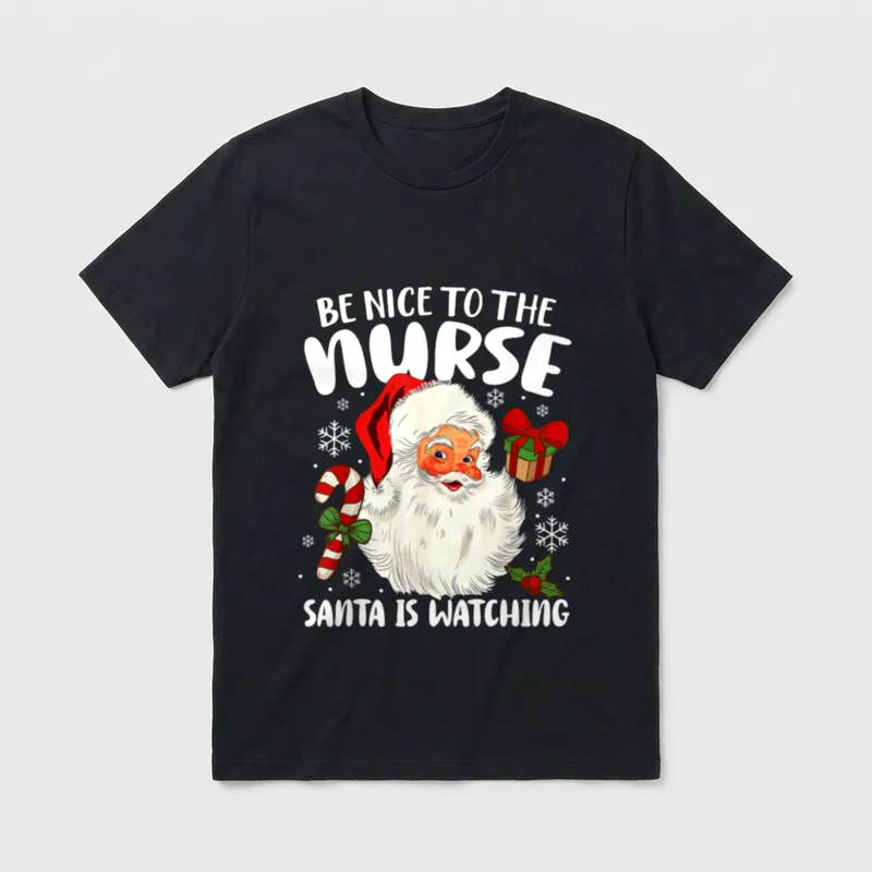 Nurse Christmas Claus T-Shirt – BE NICE TO THE NURSE SANTA IS WATCHING – Classic T-Shirt in Black