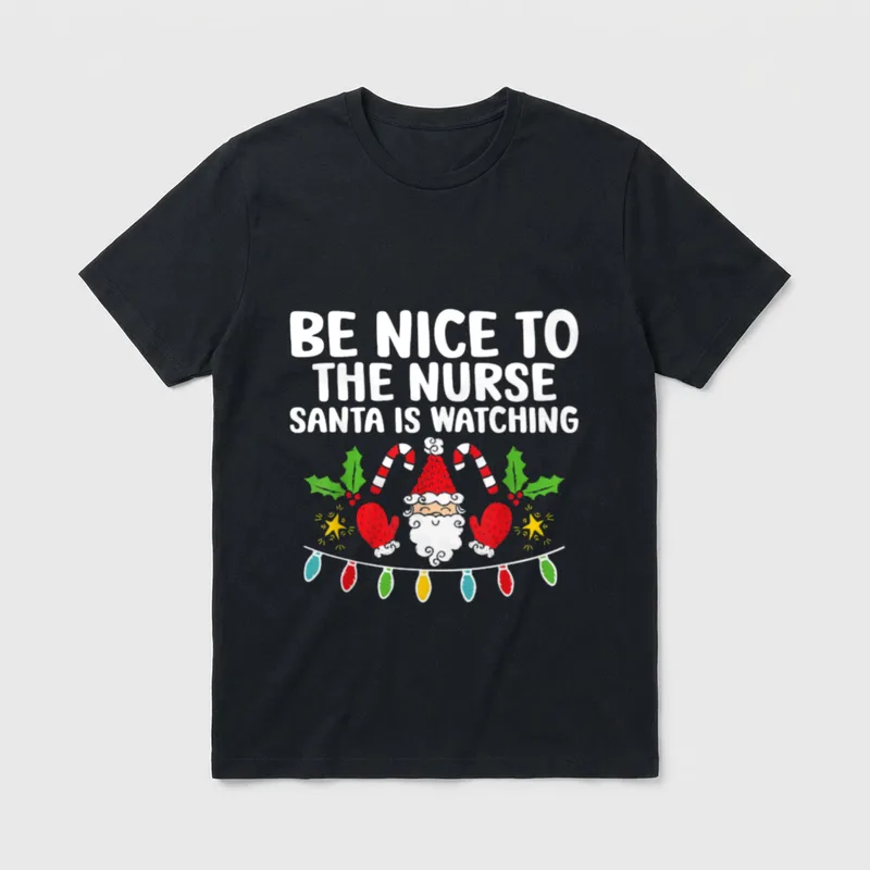 Be Nice to the Nurse Pajama T-Shirt – BE NICE TO THE NURSE SANTA IS WATCHING – Classic T-Shirt in Black