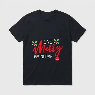MS Nurse Christmas Day Merry T-Shirt – “ONE Merry MS NURSE” with holly and a red ornament – Classic T-Shirt in Black