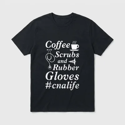 Nurse Mom Coffee Lover T-Shirt – Coffee Scrubs and Rubber Gloves #cnalife lettering – Classic T-Shirt in Black