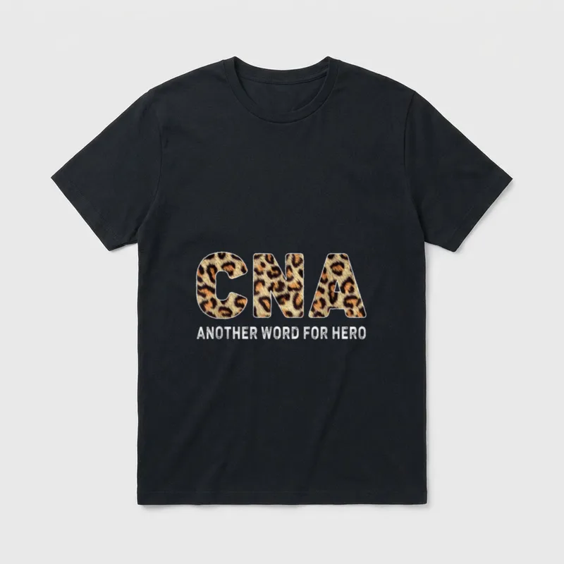 CNA Leopard Nurse Life T-Shirt – CNA in leopard print with another word for hero text – Classic T-Shirt in Black