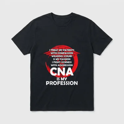 CNA Is My Profession Nursing Assistant T-Shirt – Classic T-Shirt in Black