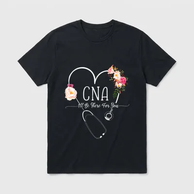 There for You Certified Nursing Assistant T-Shirt – Classic T-Shirt in Black