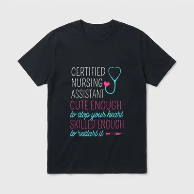 CNA Nurse Medical Assistant Certified Nursing T-Shirt – Classic T-Shirt in Black