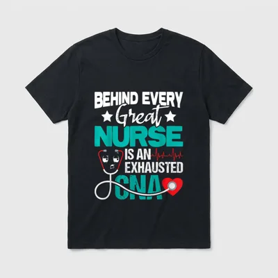 Exhausted CNA T-Shirt – Behind Every Great Nurse Is An Exhausted CNA – Classic T-Shirt in Black