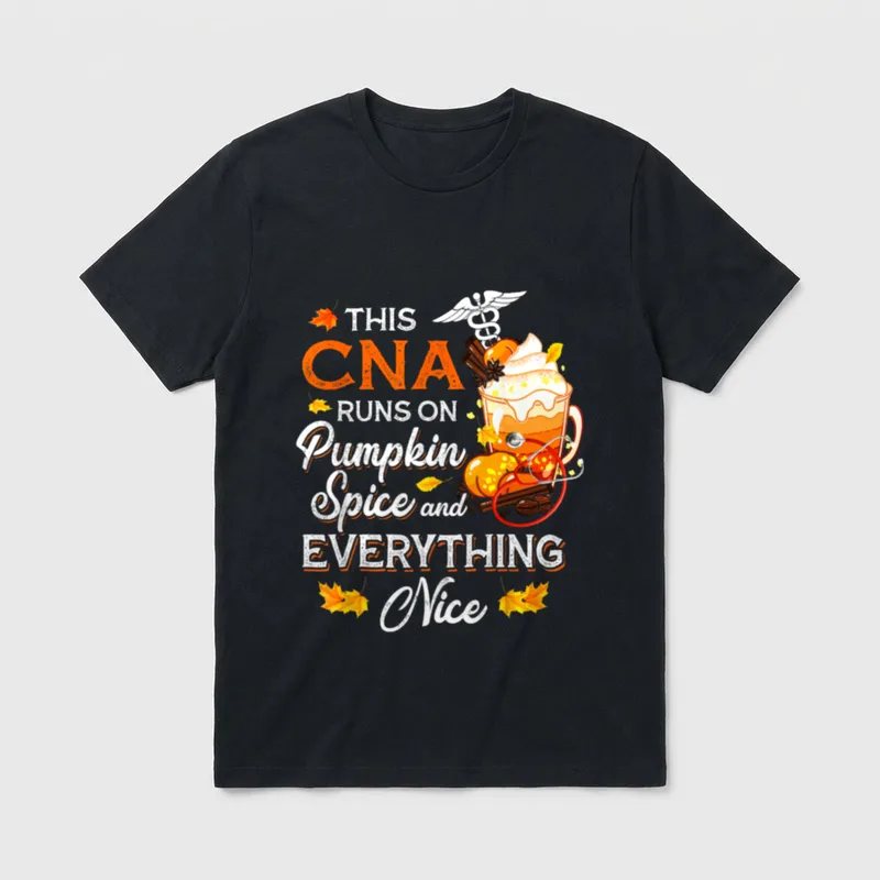 CNA Nurse Runs on Pumpkin Spice T-Shirt – THIS CNA RUNS ON Pumpkin Spice and EVERYTHING Nice – Classic T-Shirt in Black