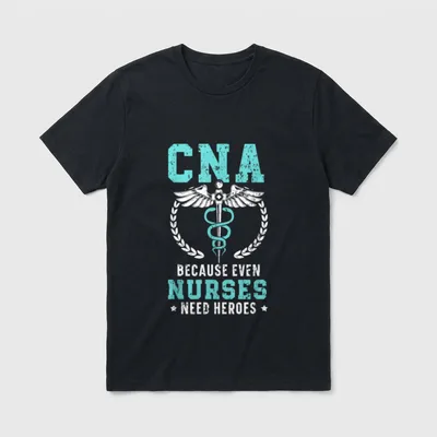 CNA Because Even Nurses Need Job T-Shirt – Classic T-Shirt in Black