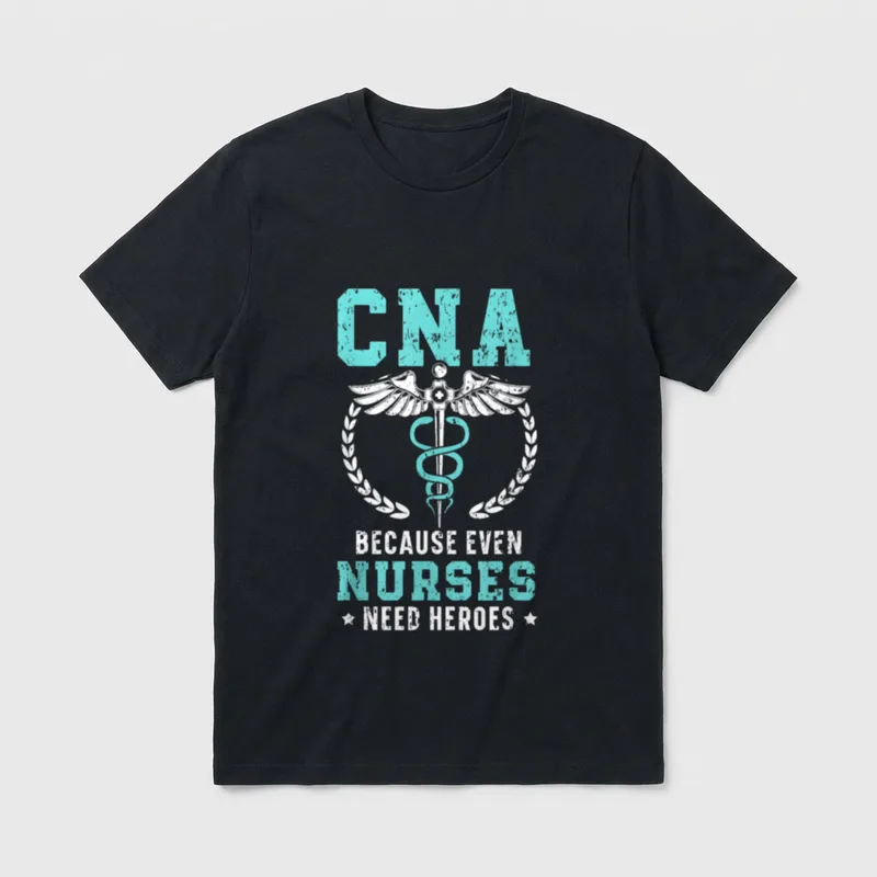 CNA Because Even Nurses Need Job T-Shirt – Classic T-Shirt in Black