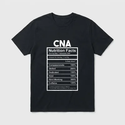 CNA Nutrition Facts Certified Nursing Assistant T-Shirt – Classic T-Shirt in Black