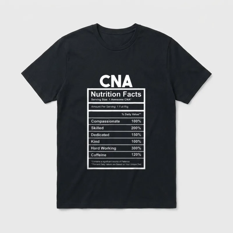 CNA Nutrition Facts Certified Nursing Assistant T-Shirt – Classic T-Shirt in Black