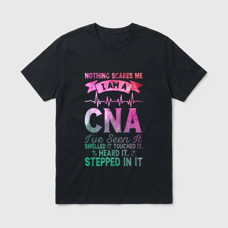 Nothing Scares Me CNA Nurse Job T-Shirt – CNA lettering with stepped in it quote and heartbeat – Classic T-Shirt in Black
