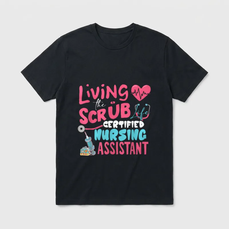 Scrubs Life Certified Nursing Assistant T-Shirt – Classic T-Shirt in Black