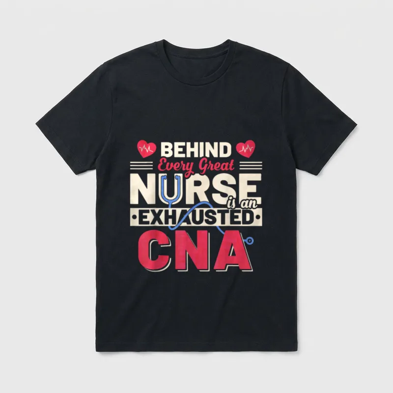 Behind Every Great Nurse T-Shirt – BEHIND Every Great NURSE is an EXHAUSTED CNA – Classic T-Shirt in Black