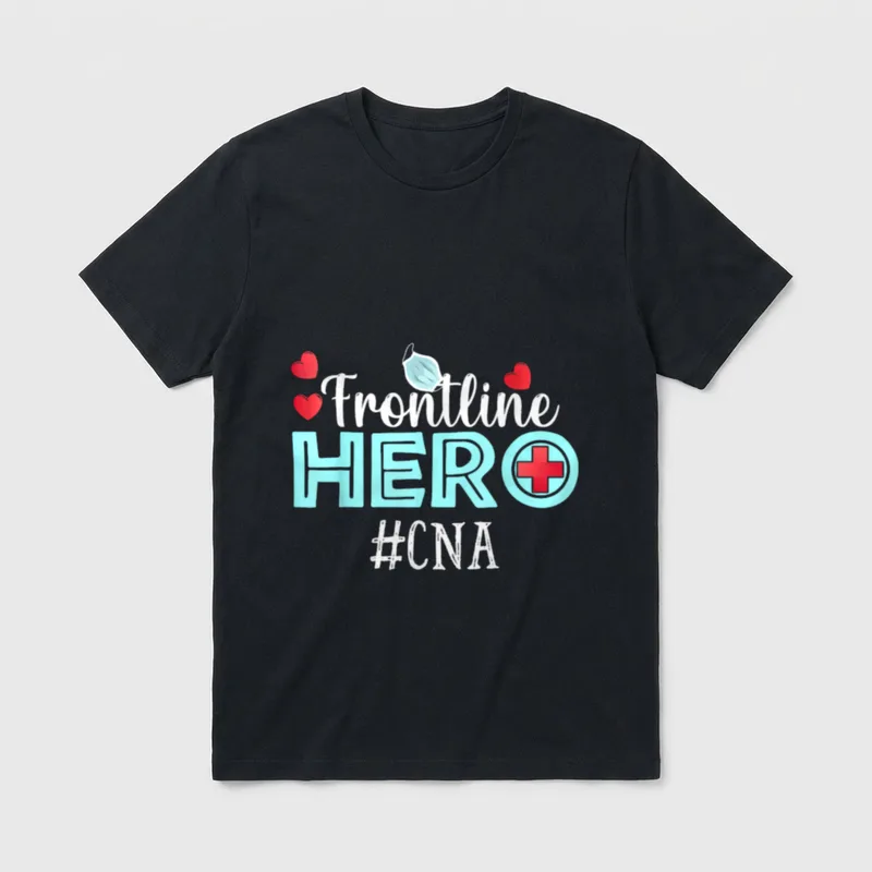 Frontline Hero Cna Essential Workers T-Shirt – Classic T-Shirt in Black