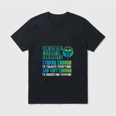 Certified Nursing Assistant Tolerate CNA Nurse T-Shirt – Classic T-Shirt in Black
