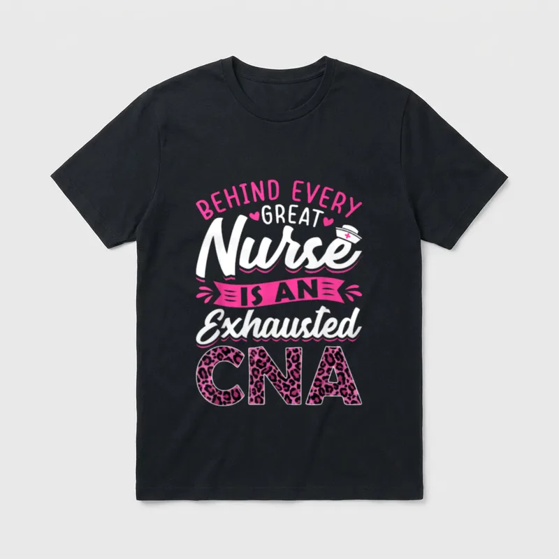 Behind Every Great Nurse Exhausted T-Shirt – BEHIND EVERY GREAT Nurse IS AN Exhausted CNA – Classic T-Shirt in Black