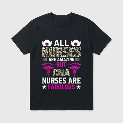 All Nurses Are Amazing But CNA T-Shirt – ALL NURSES ARE AMAZING BUT CNA NURSES ARE FABULOUS print – Classic T-Shirt in Black