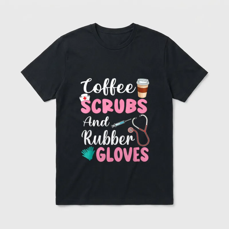 Coffee Scrubs and Rubber Gloves Mom T-Shirt – “Coffee SCRUBS And Rubber GLOVES” – Classic T-Shirt in Black