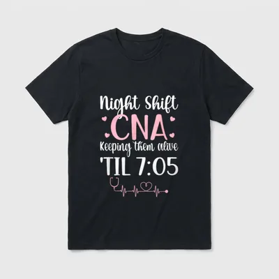 Night Shift CNA Life Certified Nursing T-Shirt – Classic T-Shirt in Black