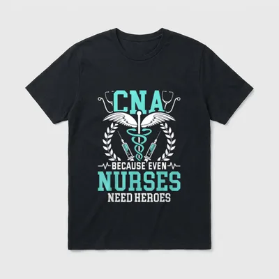 CNA Because Even Nurses Need Hospital T-Shirt – Classic T-Shirt in Black