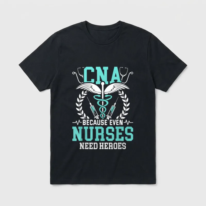 CNA Because Even Nurses Need Hospital T-Shirt – Classic T-Shirt in Black