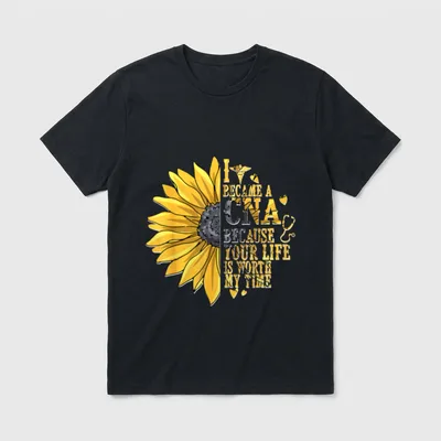 I Became a CNA Nursing T-Shirt – I became a CNA because your life is worth my time sunflower print – Classic T-Shirt in Black
