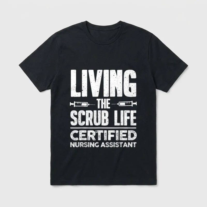 Funny Nursing Assistant T-Shirt – Living The Scrub Life Certified Nursing Assistant – Classic T-Shirt in Black